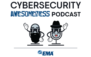 ema-cybersecurity-awesomeness-podcast-logo_300X190